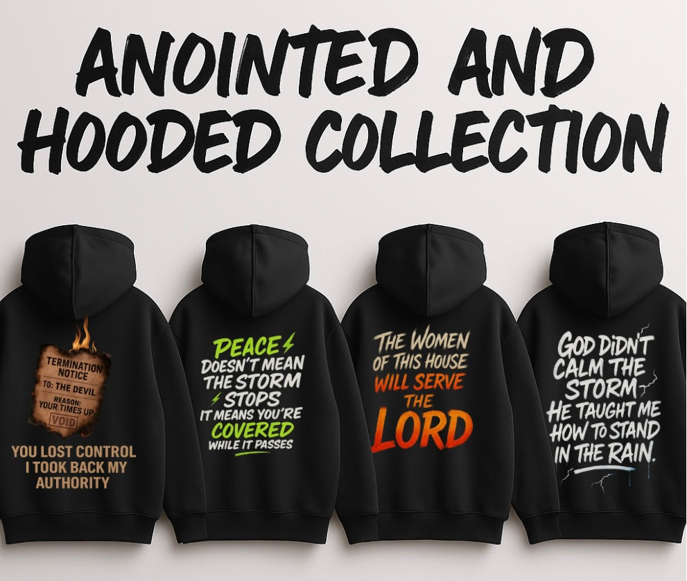 ANOINTED & HOODED COLLECTION